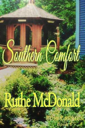 Southern Comfort by Ruthe McDonald 9780615599687