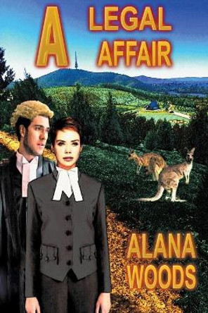 A Legal Affair by Alana Woods 9780648829911