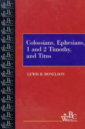 Colossians, Ephesians, First and Second Timothy, and Titus by Lewis R. Donelson 9780664252649