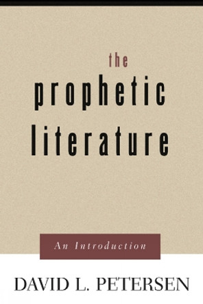 The Prophetic Literature: An Introduction by David L. Petersen 9780664254537