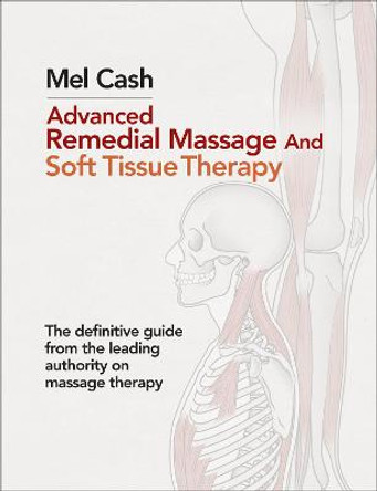 Advanced Remedial Massage by Mel Cash