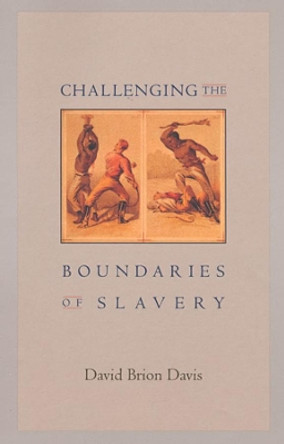 Challenging the Boundaries of Slavery by David Brion Davis 9780674019850