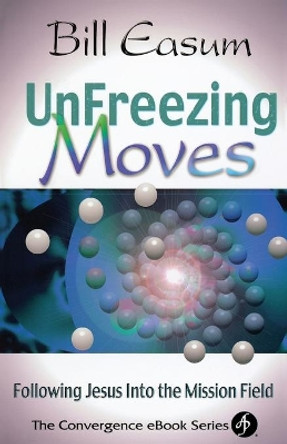 Unfreezing Moves by Bill Easum 9780687051779