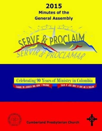 2015 Minutes of the General Assembly Cumberland Presbyterian Church by Michael G Sharpe 9780692540640
