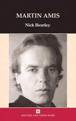 Martin Amis by Nick Bentley 9780746311783