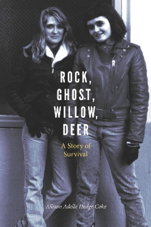 Rock, Ghost, Willow, Deer: A Story of Survival by Allison Hedge Coke 9780803215276