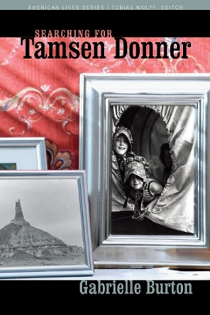 Searching for Tamsen Donner by Gabrielle Burton 9780803222854