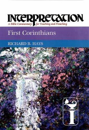 First Corinthians: Interpretation by Richard B. Hays 9780804231442