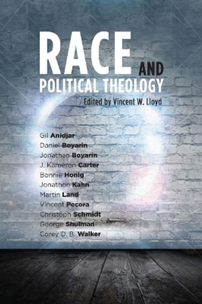Race and Political Theology by Vincent W. Lloyd 9780804773157