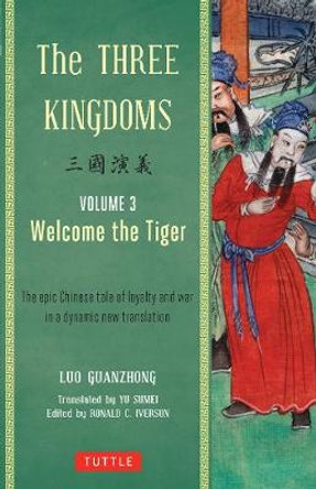 The Three Kingdoms Vol. 3: Welcome The Tiger by Luo Guanzhung