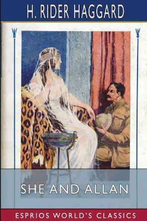 She and Allan (Esprios Classics) by Sir H Rider Haggard 9781034953302