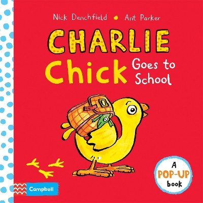 Charlie Chick Goes to School by Nick Denchfield 9781035033669