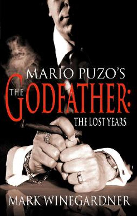 The Godfather: The Lost Years by Mark Winegardner