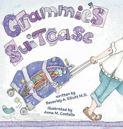 Grammie's Suitcase by Beverley A Elliott 9781039115996