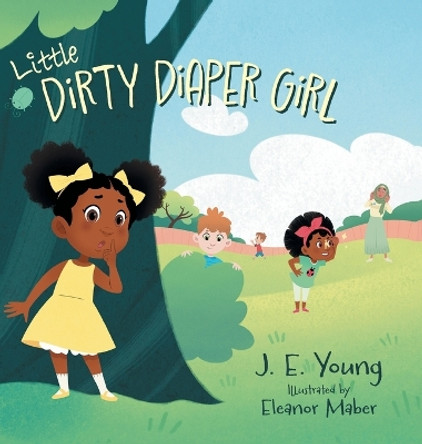Little Dirty Diaper Girl by J E Young 9781039128477