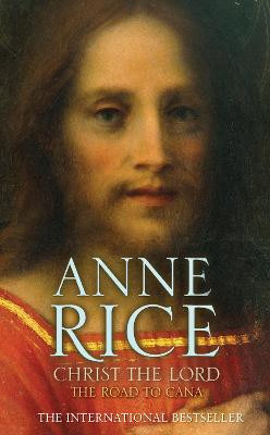 Christ the Lord The Road to Cana by Anne Rice