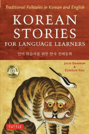 Korean Stories For Language Learners: Traditional Folktales in Korean and English by Julie Damron