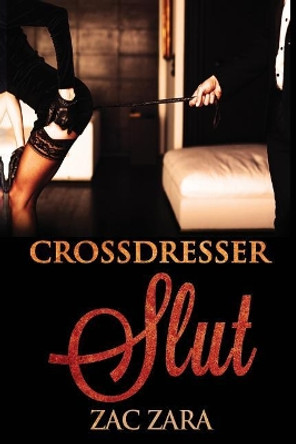 Clossdresser Slut by Zac Zara 9781070421742