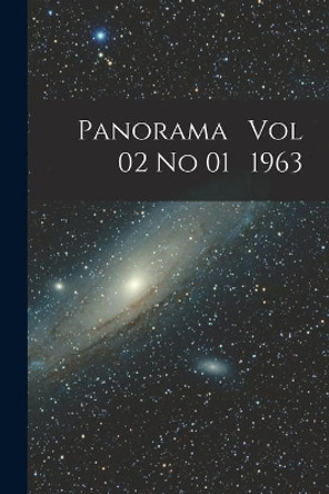 Panorama Vol 02 No 01 1963 by Anonymous 9781014663870