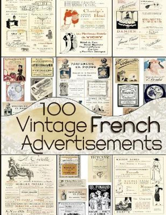 100 Vintage French Advertisements by C Anders 9781070693989