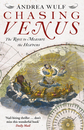 Chasing Venus: The Race to Measure the Heavens by Andrea Wulf