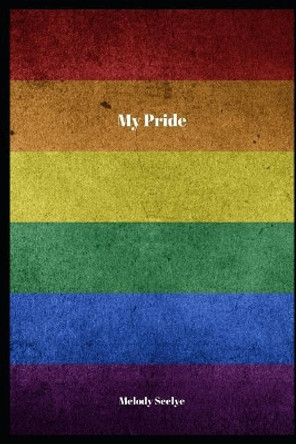My Pride by Melody Seelye 9781072034513