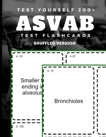 Test Yourself 200+ ASVAB Test Flashcards Shuffled Version: Practice strategies study book for the Armed Services Vocational Aptitude Battery by Henry Craig 9781072131700