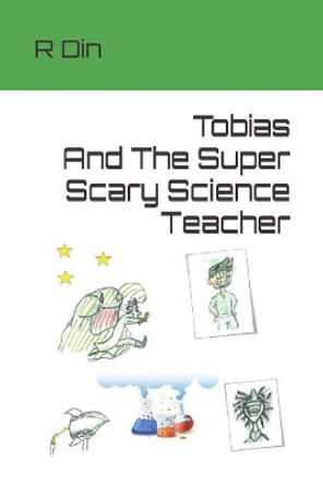 Tobias And The Super Scary Science Teacher by T Belgrave 9781072291046