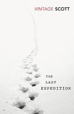 The Last Expedition by Captain Robert Falcon Scott