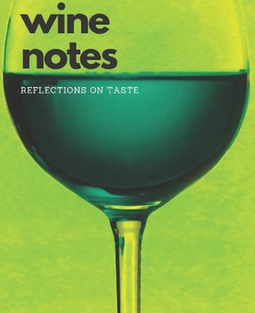 Wine Notes: Reflections on Taste by Smart Design Journals 9781072772422