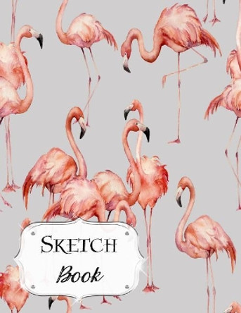 Sketch Book: Flamingo Sketchbook Scetchpad for Drawing or Doodling Notebook Pad for Creative Artists #10 Gray by Jazzy Doodles 9781073511730