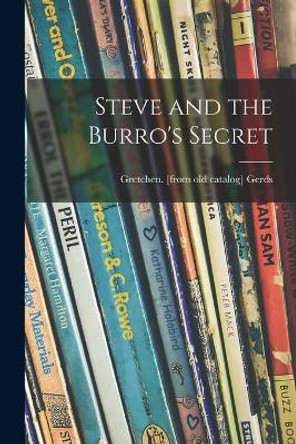 Steve and the Burro's Secret by Gretchen Gerds 9781014778833