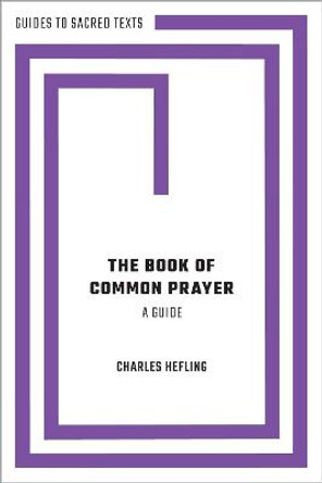 The Book of Common Prayer: A Guide by Charles Hefling