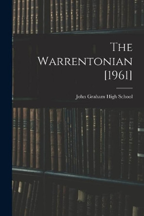 The Warrentonian [1961] by N John Graham High School (Warrenton 9781014826749