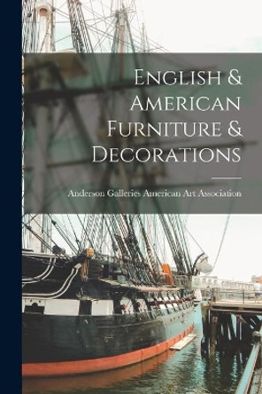 English & American Furniture & Decorations by Anderson Ga American Art Association 9781014846792