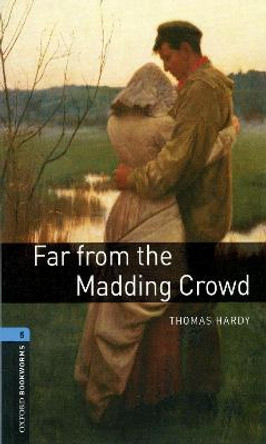 Oxford Bookworms Library: Level 5:: Far from the Madding Crowd by Thomas Hardy