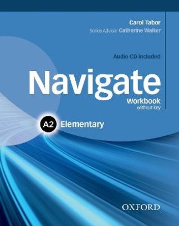 Navigate: A2 Elementary: Workbook with CD (without key) by Carol Tabor