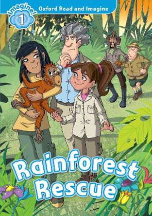 Oxford Read and Imagine: Level 1:: Rainforest Rescue audio CD pack by Paul Shipton