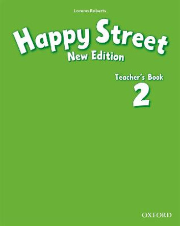 Happy Street: 2 New Edition: Teacher's Book by Lorena Roberts