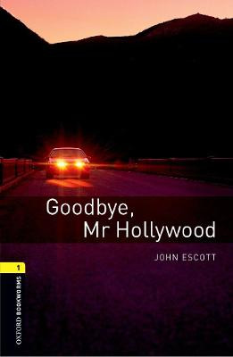 Oxford Bookworms Library: Level 1:: Goodbye, Mr Hollywood audio CD pack by John Escott