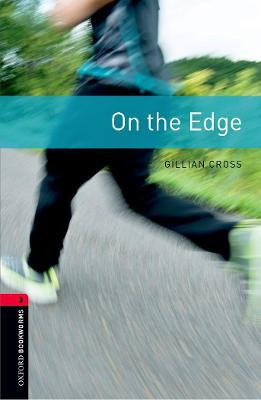 Oxford Bookworms Library: Level 3:: On the Edge by Gillian Cross