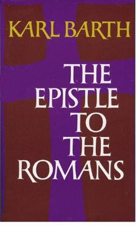 The Epistle to the Romans by Karl Barth