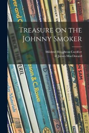 Treasure on the Johnny Smoker by Mildred Houghton 1886- Comfort 9781015087972