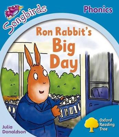 Oxford Reading Tree: Level 3: More Songbirds Phonics: Ron Rabbit's Big Day by Julia Donaldson