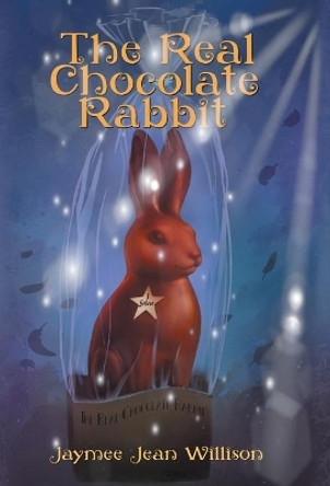 The Real Chocolate Rabbit by Jaymee Jean Willison 9781087806440