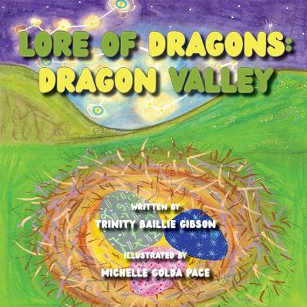 The Lore of Dragons-Dragon Valley: Illustrated by Michelle Golda Pace by Trinity Baillie Gibson 9781088076804