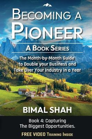 Becoming a Pioneer - A Book Series- Book 4 by Bimal Shah 9781088077245