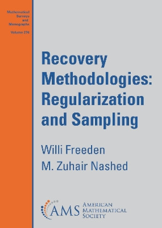 Recovery Methodologies: Regularization and Sampling by Willi Freeden 9781470473457