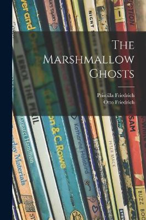 The Marshmallow Ghosts by Priscilla Friedrich 9781015265479
