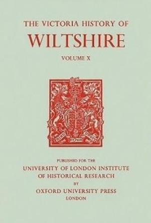 A History of Wiltshire - Volume X by Elizabeth Crittall